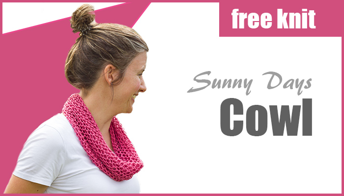 Free Knit this month - our Sunny Days Cowl knitting pattern in cotton knitting yarn